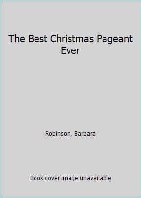 The Best Christmas Pageant Ever 0694056545 Book Cover