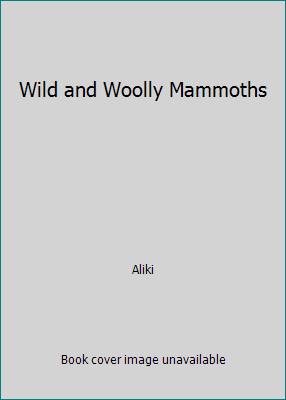 Wild and Woolly Mammoths 0064450058 Book Cover