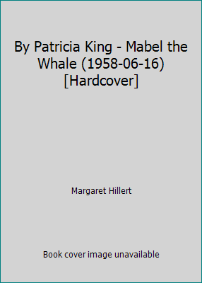 By Patricia King - Mabel the Whale (1958-06-16)... B00244USVQ Book Cover