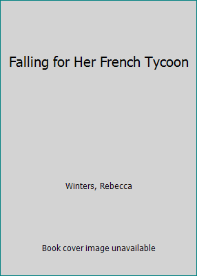 Falling for Her French Tycoon [Large Print] 0263084620 Book Cover