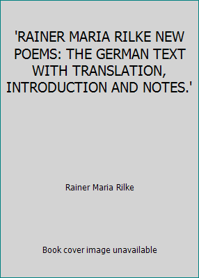 'RAINER MARIA RILKE NEW POEMS: THE GERMAN TEXT ... B009KUC39C Book Cover