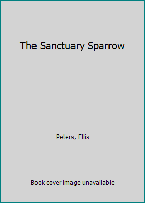 The Sanctuary Sparrow [Large Print] 0708912885 Book Cover