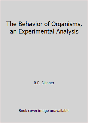 The Behavior of Organisms, an Experimental Anal... B007BNYEPG Book Cover