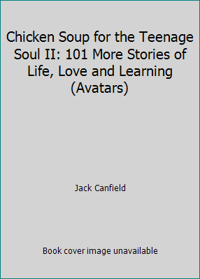 Chicken Soup for the Teenage Soul II: 101 More ... 1435260880 Book Cover
