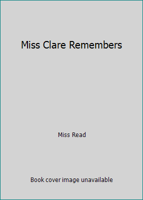 Miss Clare Remembers B009MAJ3KW Book Cover