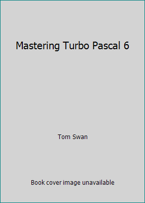 Mastering Turbo PASCAL 6 0672485052 Book Cover