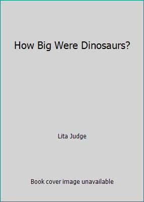 How Big Were Dinosaurs? 0545765854 Book Cover