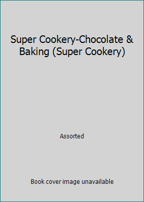 Super Cookery-Chocolate & Baking (Super Cookery) 0752552724 Book Cover