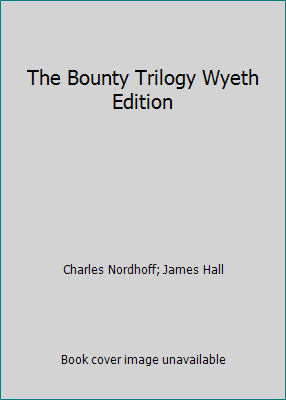 The Bounty Trilogy Wyeth Edition B072PZB4J1 Book Cover