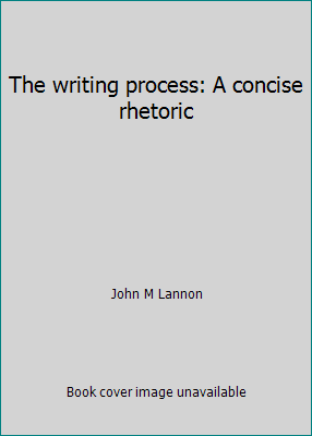 The writing process: A concise rhetoric 0673396711 Book Cover