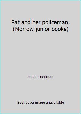 Pat and her policeman; (Morrow junior books) B0007E6CF6 Book Cover