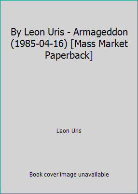 By Leon Uris - Armageddon (1985-04-16) [Mass Ma... B0146UZJL4 Book Cover