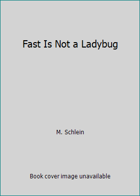 Fast Is Not a Ladybug 020109181X Book Cover