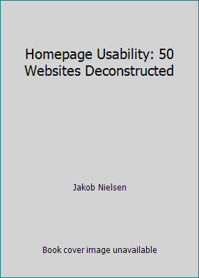Homepage Usability: 50 Websites Deconstructed 0613917340 Book Cover