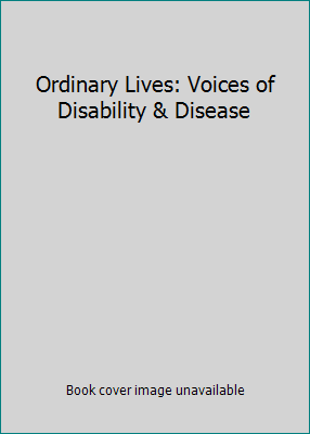 Ordinary Lives: Voices of Disability & Disease 0918222362 Book Cover