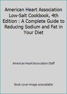 American Heart Association Low-Salt Cookbook, 4... 1635615194 Book Cover