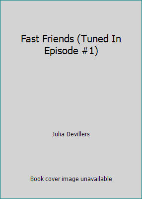 Fast Friends (Tuned In Episode #1) 0967890667 Book Cover