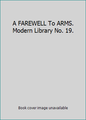 A FAREWELL To ARMS. Modern Library No. 19. B009OWQKEA Book Cover