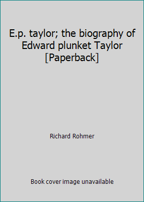 E.p. taylor; the biography of Edward plunket Ta... 0771077106 Book Cover