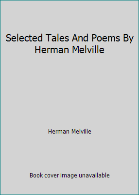 Selected Tales And Poems By Herman Melville B001244JX2 Book Cover