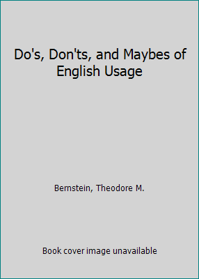 Do's, Don'ts, and Maybes of English Usage 0812963210 Book Cover