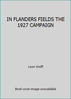 IN FLANDERS FIELDS THE 1927 CAMPAIGN B000HFDJT2 Book Cover