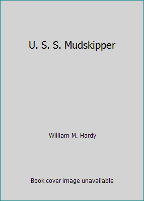 U. S. S. Mudskipper B000K0NOU8 Book Cover