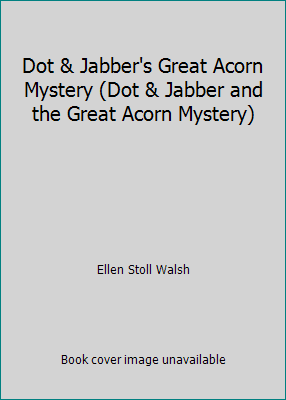 Dot & Jabber's Great Acorn Mystery (Dot & Jabbe... 0439454557 Book Cover
