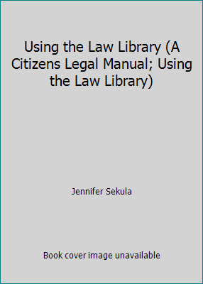 Using the Law Library (A Citizens Legal Manual;... 0910073279 Book Cover
