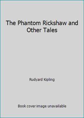The Phantom Rickshaw and Other Tales 1522763767 Book Cover