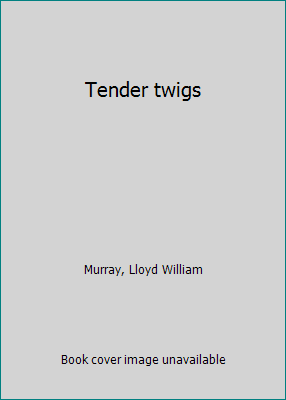 Tender twigs B00072KEGG Book Cover