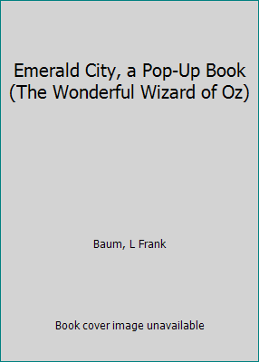 Emerald City, a Pop-Up Book (The Wonderful Wiza... B001OSV6A0 Book Cover