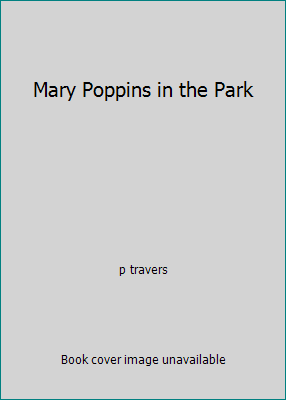 Mary Poppins in the Park 0152529497 Book Cover