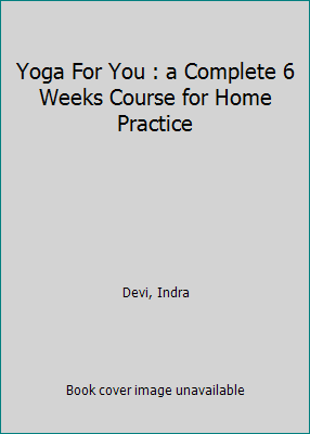 Yoga For You : a Complete 6 Weeks Course for Ho... B000O9R49C Book Cover