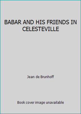 BABAR AND HIS FRIENDS IN CELESTEVILLE 185627120X Book Cover