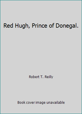 Red Hugh, Prince of Donegal. B000O0594I Book Cover