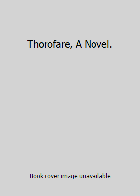 Thorofare, A Novel. B0025570IS Book Cover