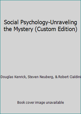 Social Psychology-Unraveling the Mystery (Custo... 0536354308 Book Cover