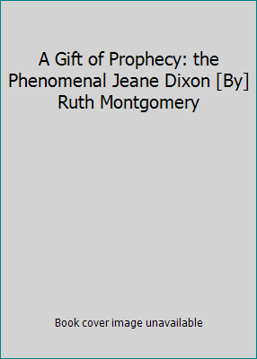 A Gift of Prophecy: the Phenomenal Jeane Dixon ... B001K9BDW4 Book Cover