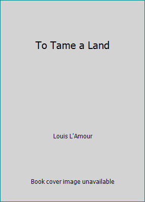 To Tame a Land 085456506X Book Cover