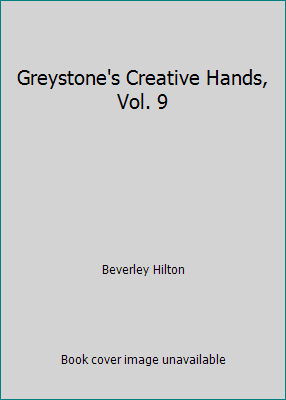 Greystone's Creative Hands, Vol. 9 B004YLP7UO Book Cover