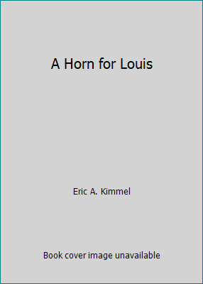 A Horn for Louis 0375972366 Book Cover