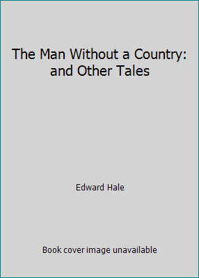 The Man Without a Country: and Other Tales 151510317X Book Cover