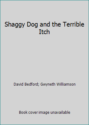 Shaggy Dog and the Terrible Itch 1845065387 Book Cover