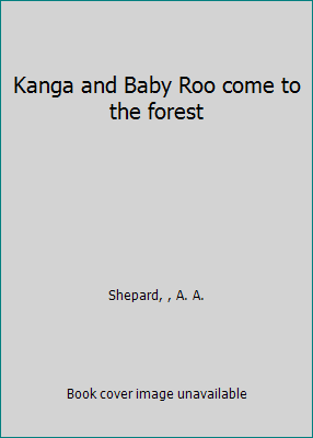 Kanga and Baby Roo come to the forest 0771059698 Book Cover