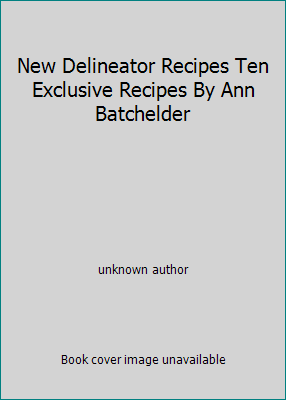 New Delineator Recipes Ten Exclusive Recipes By... B004YLCTL4 Book Cover