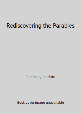 Rediscovering the Parables B001M98M9O Book Cover