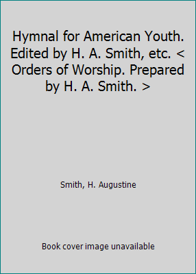 Hymnal for American Youth. Edited by H. A. Smit... B0000D3EFO Book Cover