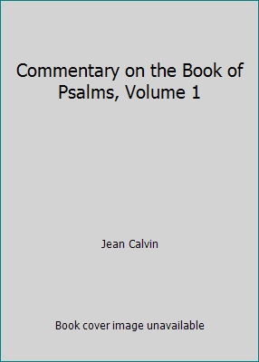 Commentary on the Book of Psalms, Volume 1 1514258609 Book Cover