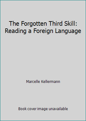 The Forgotten Third Skill: Reading a Foreign La... 0080245986 Book Cover